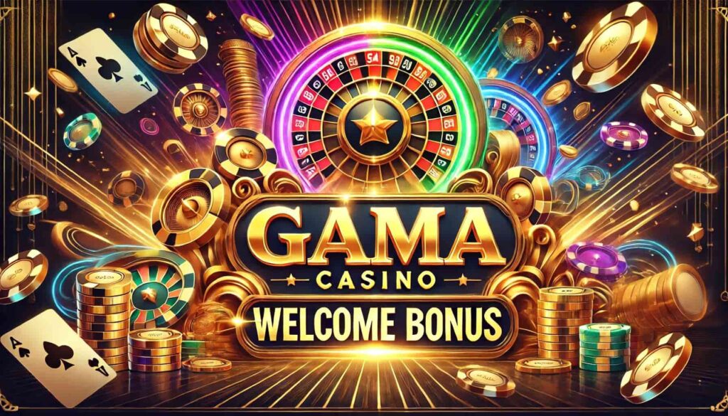 Gama Casino Welcome Bonus