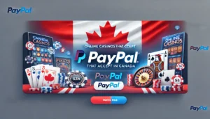 Online Casinos that accept PayPal in Canada