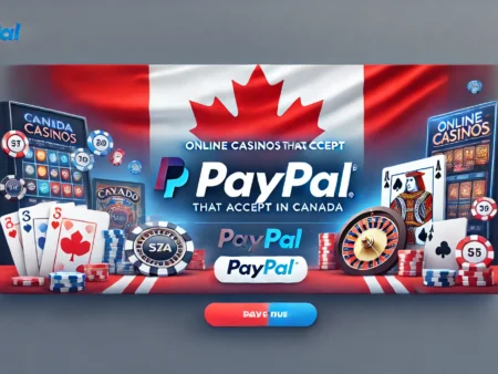 Online casinos that accept PayPal in Canada