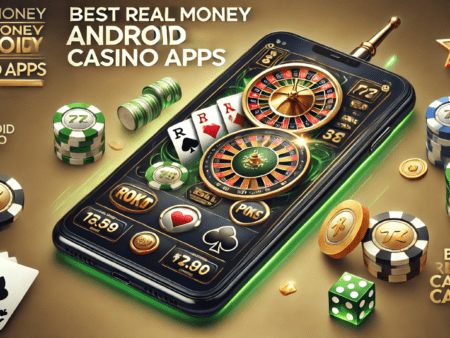 Best Real Money Android Casino Apps