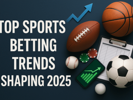 Top Sports Betting Trends Shaping 2025
