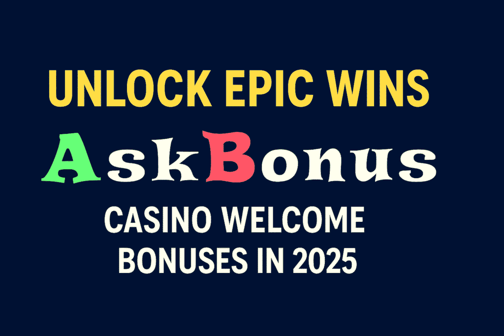 Colorful text reading “Unlock Epic Wins AskBonus Casino Welcome Bonuses in 2025” on a dark background.