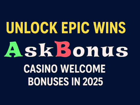Unlock Epic Wins with AskBonus Casino Welcome Bonuses in 2025