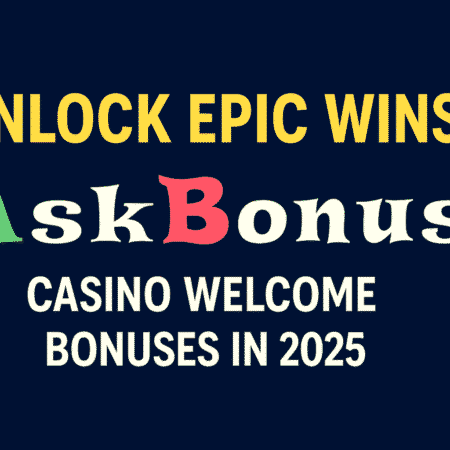 Unlock Epic Wins with AskBonus Casino Welcome Bonuses in 2025