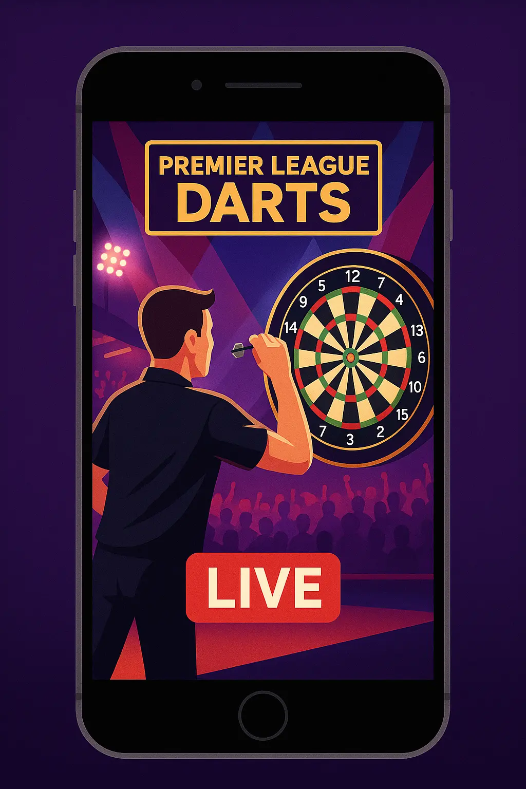 Vertical illustration of a smartphone streaming the Premier League Darts 2025 Final live, showing a player throwing darts at a brightly lit dartboard, with a cheering crowd and a bold “LIVE” tag.