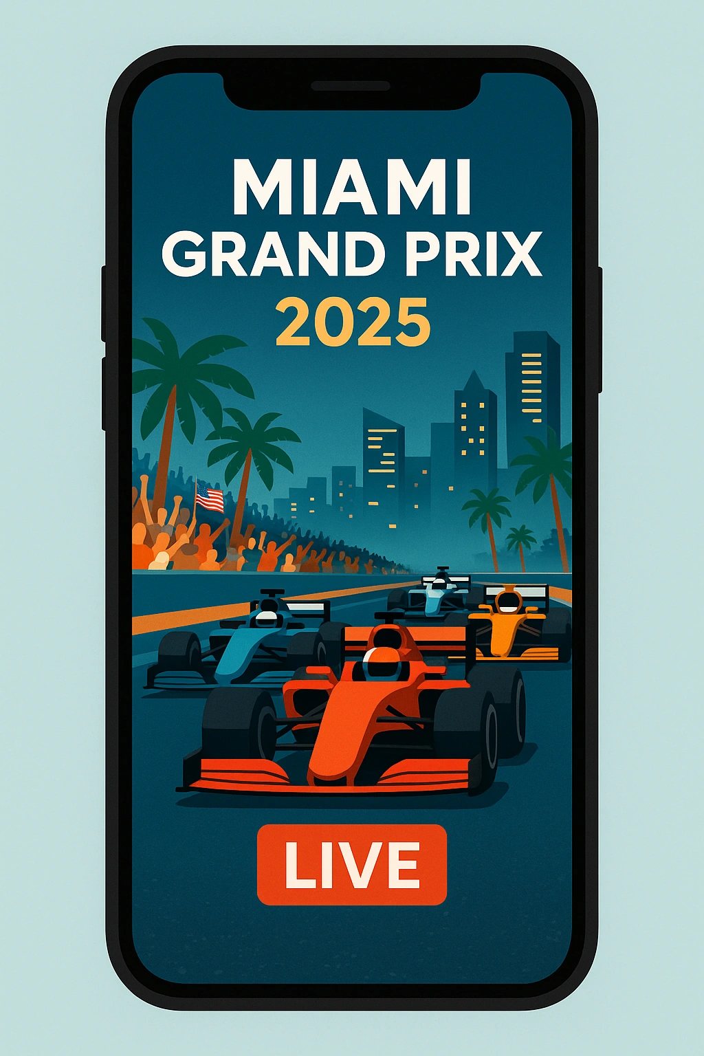 Vertical illustration of a smartphone streaming the Miami Grand Prix 2025 live, showing Formula 1 cars racing down a palm-lined street circuit with cheering crowds and bright city lights, plus a bold “LIVE” tag.