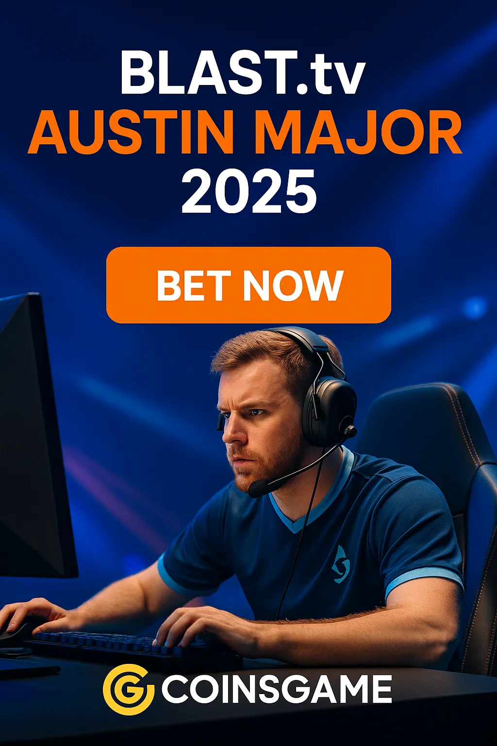 Betting ad for BLAST.tv Austin Major 2025 with focused esports player at PC, “BET NOW” button, and Coins Game Casino branding.