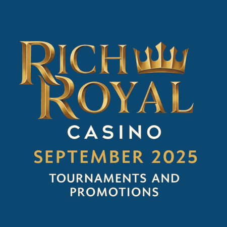 Rich Royal Casino September 2025: Tournaments and Promotions