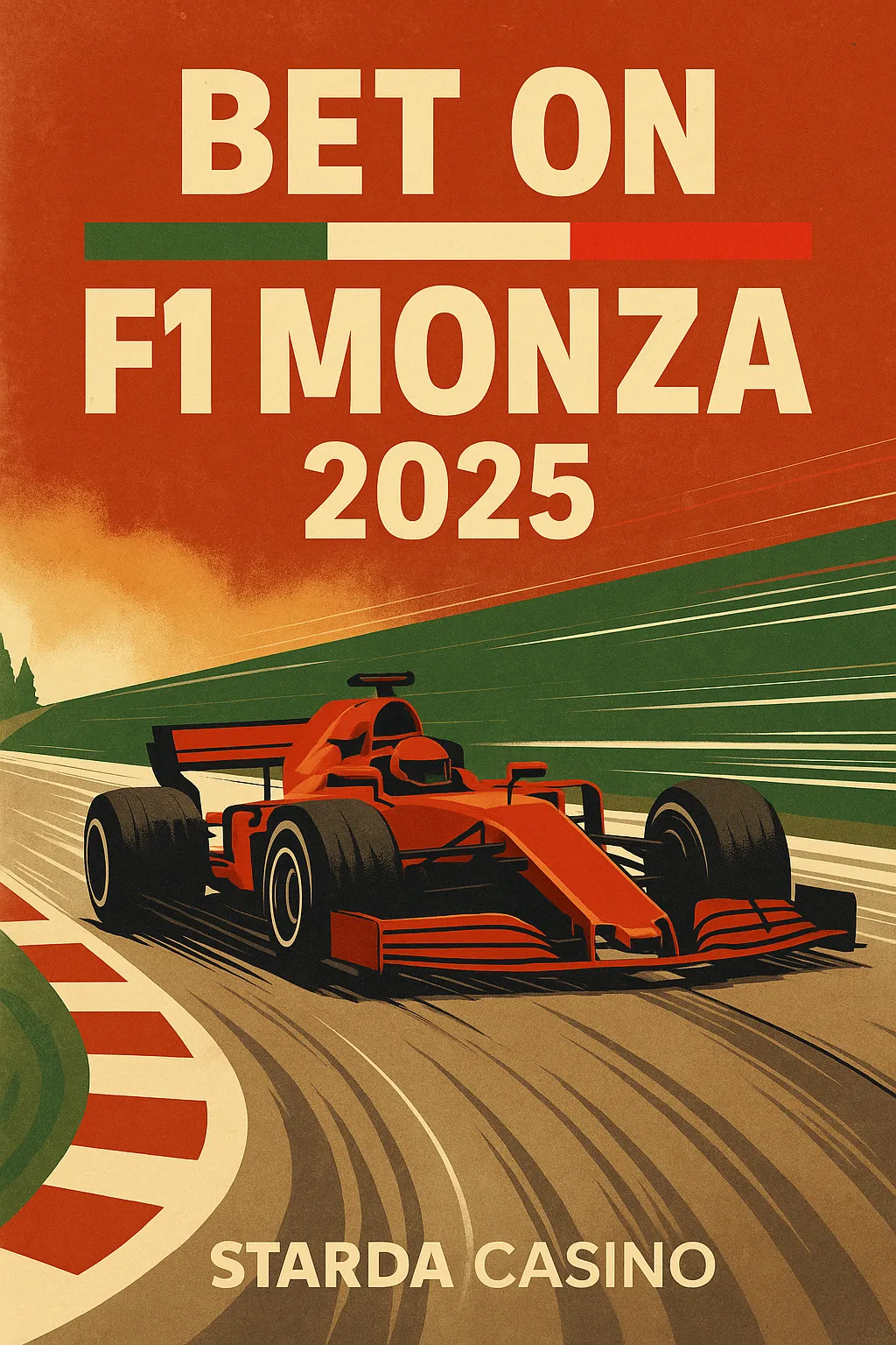Vertical promotional poster for the Formula 1 Monza Grand Prix 2025, sponsored by Starda Casino. Features a sleek red Formula 1 car racing on the Monza circuit, bold cream typography, and Italian flag colors integrated into the design