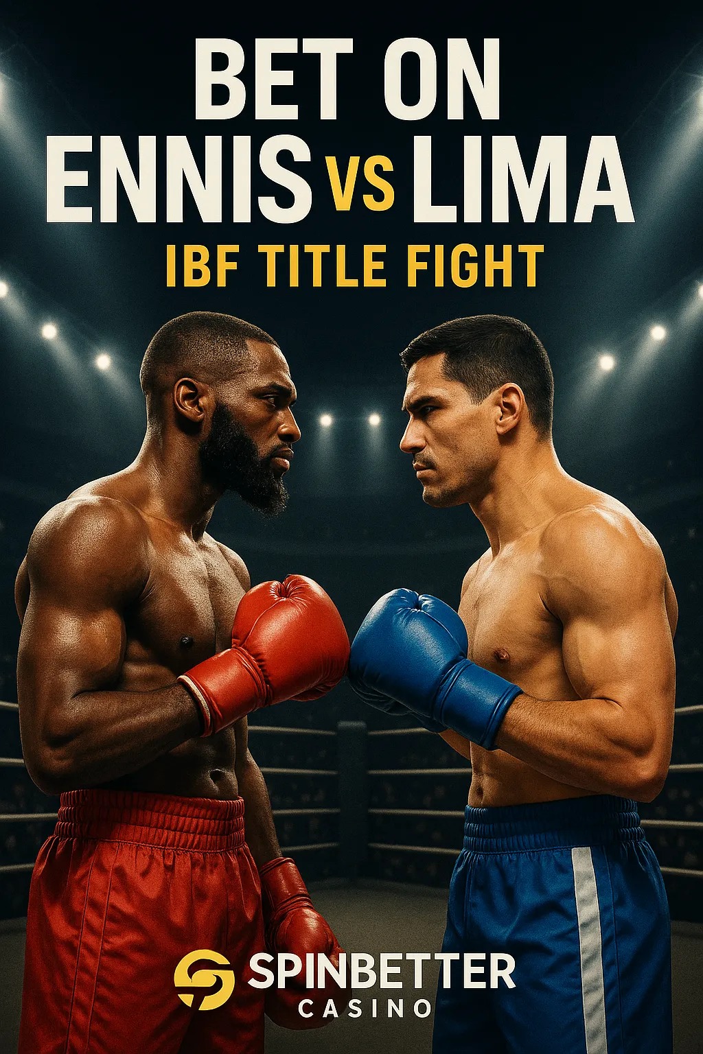 Promotional poster for the IBF Title Fight between Jaron "Boots" Ennis and Uisma Lima, showing both fighters in a stare-down with bold text "Bet on Ennis vs Lima – IBF Title Fight" and SpinBetter Casino branding.