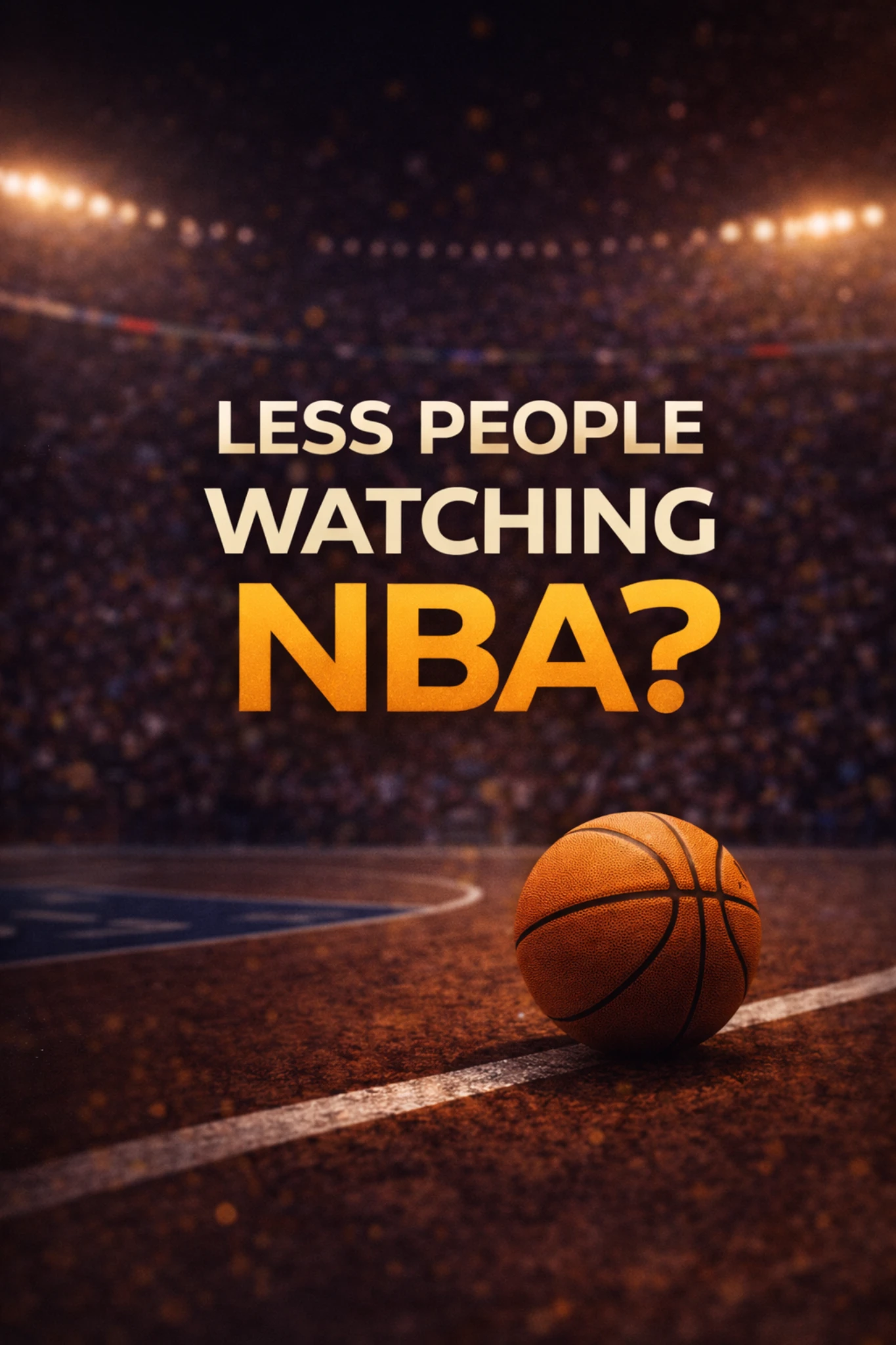 Less People Watching NBA poster with basketball on arena court and crowd in background