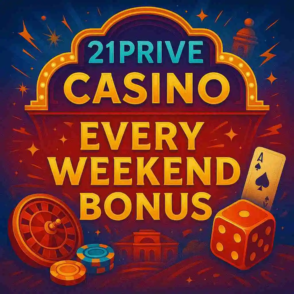 21Prive Casino Every Weekend Bonus
